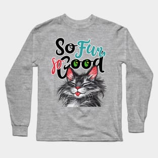 So Fur So Good, So Far So Good, Cat Pun, Cat Meme, Silly Cat, Cheeky Cat Long Sleeve T-Shirt